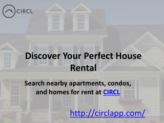 Discover Your Perfect House Rental | CIRCL