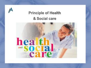 Principle of Health and Social Care