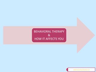Behavioral Therapy & How It Affects You
