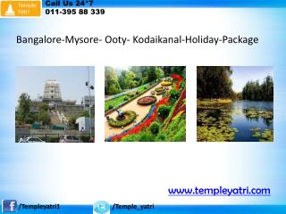 Bangalore -Mysore-Ooty-Kodaikanal-Holiday Tour Package
