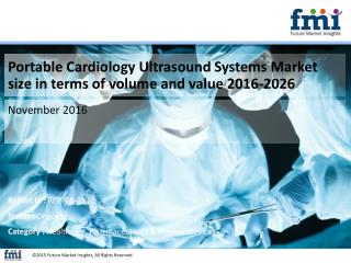 Portable Cardiology Ultrasound Systems Market Analysis, Segments, Growth and Value Chain 2016-2026