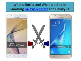 What’s Similar and What is better in Samsung Galaxy J7 Prime and Galaxy J7