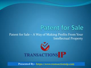 Patent for Sale – A Way of Making Profits From Your Intellectual Property