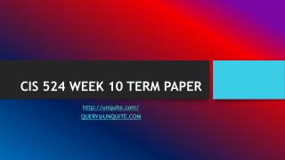 CIS 524 WEEK 10 TERM PAPER