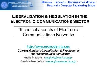 L IBERALISATION &amp; R EGULATION IN THE E LECTRONIC C OMMUNICATIONS S ECTOR