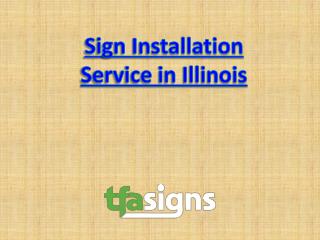 Sign Installation service in Illinois