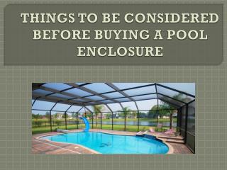 Things to be considered before getting a pool enclosure