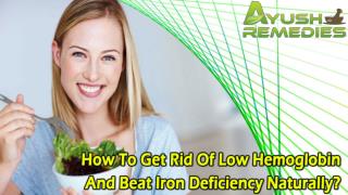 How To Get Rid Of Low Hemoglobin And Beat Iron Deficiency Naturally?