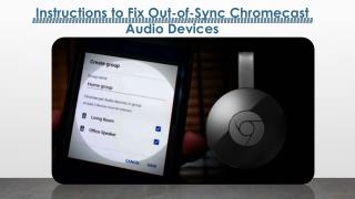 Call 1-844-305-0087 Help Chromecast Audio to Sync Better