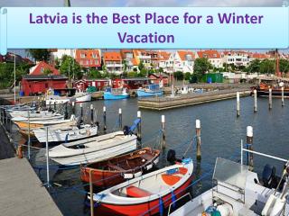 Latvia is the Best Place for a Winter Vacation