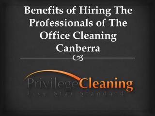 Benefits of Hiring The Professionals of The Office Cleaning Canberra