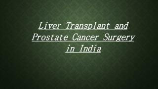 Liver Transplant and Prostate Cancer Surgery in India