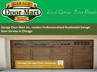 Garage Door Mart Inc. renders Professionalized Residential Garage Door Service in Chicago