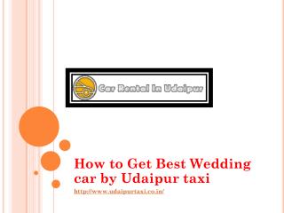 How to Get Best Wedding car by Udaipur taxi