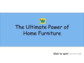 The Ultimate Power of Home Furniture