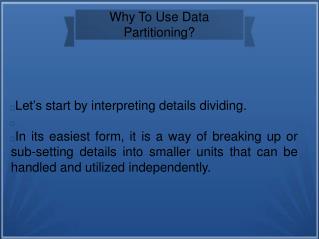 Why To Use Data Partitioning?