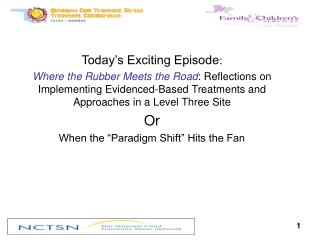 Today’s Exciting Episode : Where the Rubber Meets the Road : Reflections on Implementing Evidenced-Based Treatments and