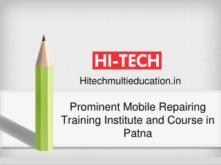 Prominent Mobile Repairing Training Institute and Course in Patna