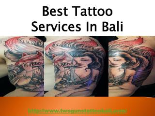 Get the cheap and best tattoo artists in Bali, they use high quality ink for tattoo designs that always look attractive