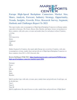 Europe High-Speed Backplane Connectors Market Segmentation and Forecast To 2021