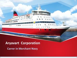 Aryavart Corporation - Carrer in Merchant Navy
