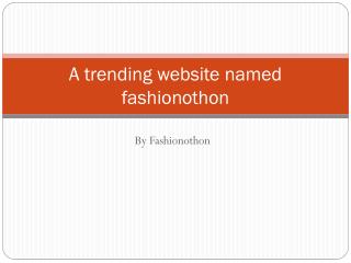 A trending website named fashionothon