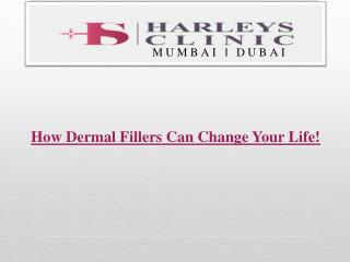 How Dermal Fillers Can Change Your Life!