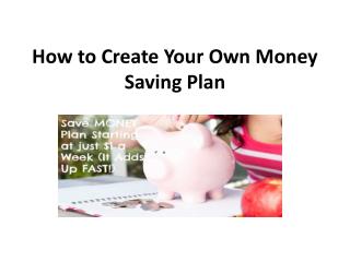 How to Create Your Own Money Saving Plan