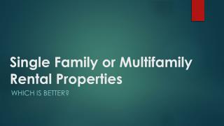Single Family or Multifamily Rental Properties - Which is better?