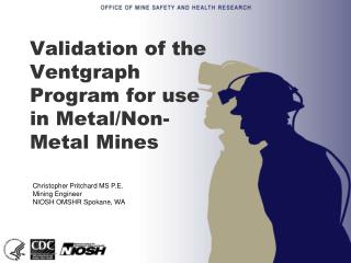 Validation of the Ventgraph Program for use in Metal/Non-Metal Mines