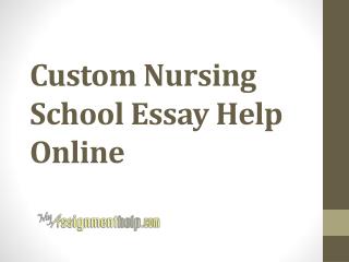 Custom Nursing School Essay Help Online