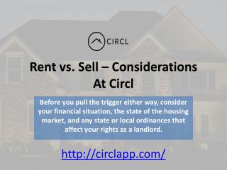 Rent vs. Sell – Considerations At Circl