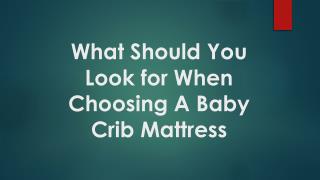 What should you look for when choosing a baby crib mattress