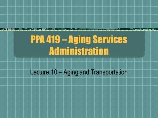 PPA 419 – Aging Services Administration