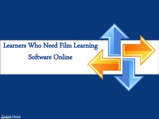 Learners Who Need Film Learning Software Online