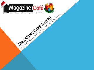 Online Magazine Subscriptions - Magazine Café Store