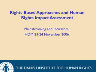 Rights-Based Approaches and Human Rights Impact Assessment