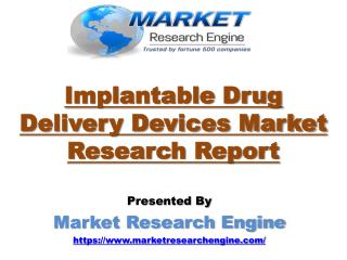 Implantable Drug Delivery Devices Market Worth US$ 27 Billion by 2021