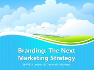 Branding: The Next Marketing Strategy