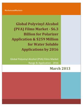 Global Polyvinyl Alcohol (PVA) Films Market - $6.3 Billion for Polarizer Application & $259 Million for Water Soluble Ap