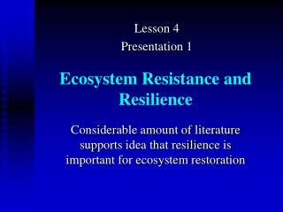 Ecosystem Resistance and Resilience