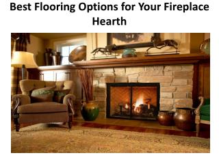 Best Flooring Options for Your Fireplace Hearth