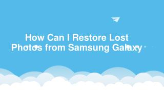 How Can I Restore Lost Photos from Samsung Galaxy