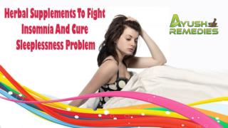 Herbal Supplements To Fight Insomnia And Cure Sleeplessness Problem