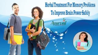 Herbal Treatment For Memory Problems To Improve Brain Power Safely