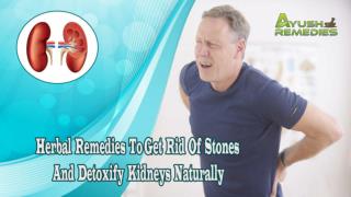 Herbal Remedies To Get Rid Of Stones And Detoxify Kidneys Naturally