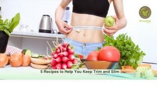 Whittle Your Waist the Organic Way 5 Recipes to Help You Keep Trim and Slim