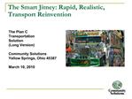 The Smart Jitney: Rapid, Realistic, Transport Reinvention