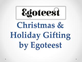 Christmas & Holiday Gifting by Egoteest