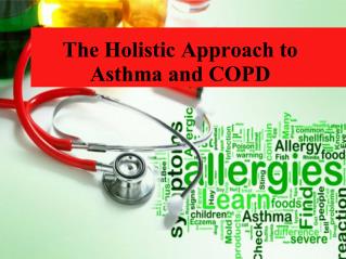 The Holistic Approach to Asthma and COPD